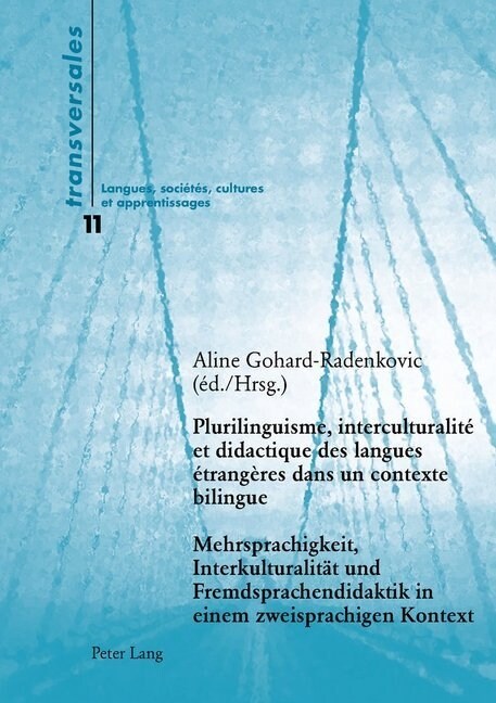 Plurilinguisme, Interculturalit?Et Didactique Des Langues ?rang?es Dans Un Contexte Bilingue- Mehrsprachigkeit, Interkulturalitaet Und Fremdsprache (Paperback)