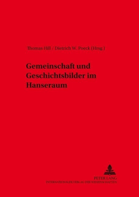 Gemeinschaft Und Geschichtsbilder Im Hanseraum (Paperback)