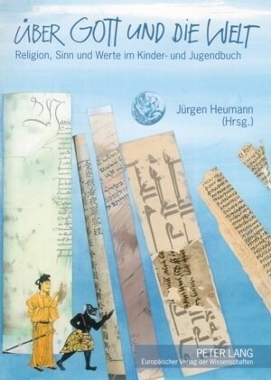 Ueber Gott Und Die Welt: Religion, Sinn Und Werte Im Kinder- Und Jugendbuch (Paperback)