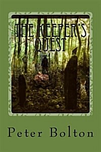 The Keepers Quest: The Second Book in the Keepers Deries (Paperback)