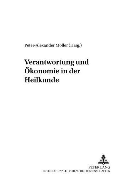 Verantwortung Und Oekonomie in Der Heilkunde (Paperback)