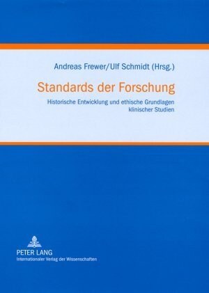 Standards Der Forschung: Historische Entwicklung Und Ethische Grundlagen Klinischer Studien (Hardcover)