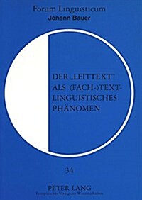 Der 첣eittext?ALS (Fach-)Textlinguistisches Phaenomen: Analyse Und Optimierungsmoeglichkeiten Einer Betriebsinternen Textsorte (Hardcover)