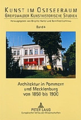 Architektur in Pommern Und Mecklenburg Von 1850 Bis 1900 (Paperback)