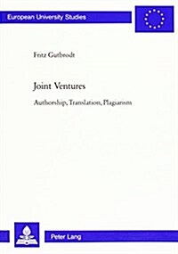 Joint Ventures: Authorship, Translation, Plagiarism (Paperback)