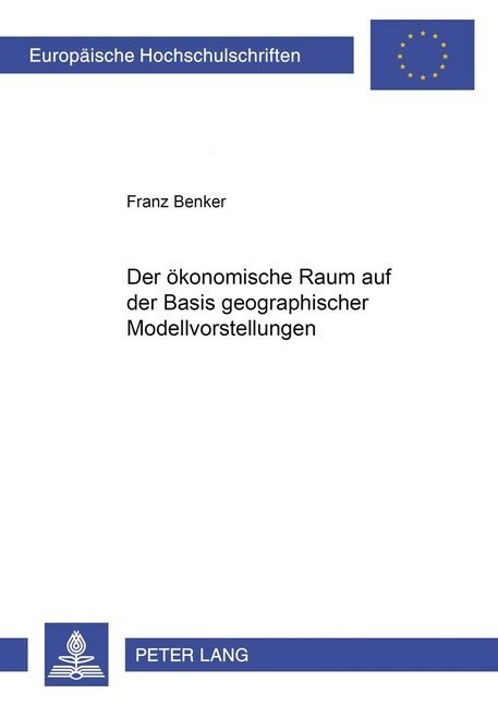 Der Oekonomische Raum Auf Der Basis Geographischer Modellvorstellungen (Paperback)