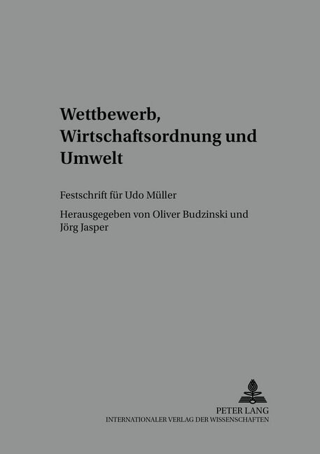 Wettbewerb, Wirtschaftsordnung Und Umwelt: Festschrift Fuer Udo Mueller (Paperback)