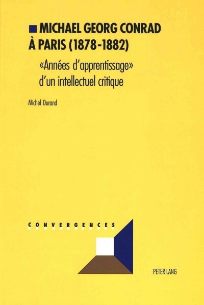 Michael Georg Conrad ?Paris (1878-1882): 첔nn?s dApprentissage?dUn Intellectuel Critique (Paperback)