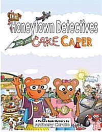 The Honeytown Detectives and the Cake Caper: A Picture Book Mystery (Paperback)