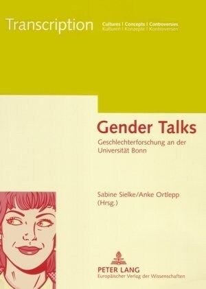 Gender Talks: Geschlechterforschung an Der Universitaet Bonn (Paperback)