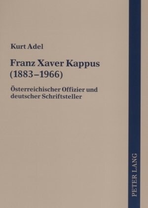 Franz Xaver Kappus (1883-1966): Oesterreichischer Offizier Und Deutscher Schriftsteller (Paperback)
