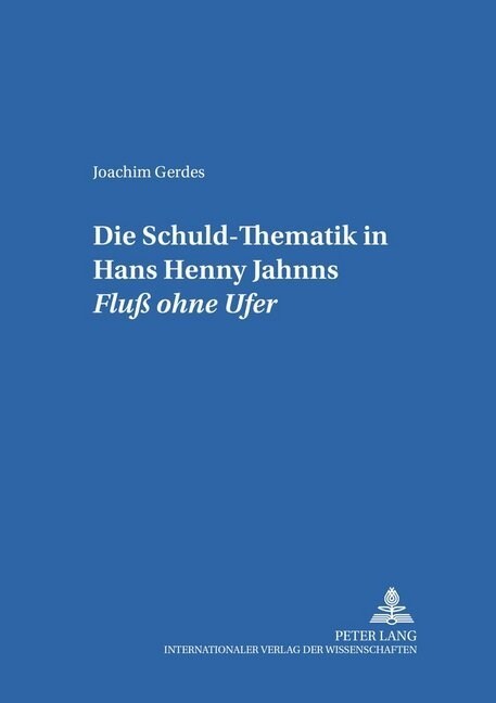 Die Schuld-Thematik in Hans Henny Jahnns 첛lu?Ohne Ufer? (Paperback)