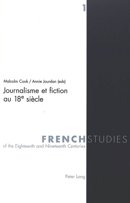 Journalisme Et Fiction Au 18e Si?le (Hardcover)