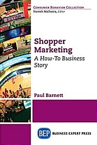 Shopper Marketing: A How-To Business Story (Paperback)