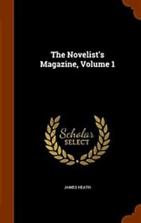 The Novelists Magazine, Volume 1 (Hardcover)