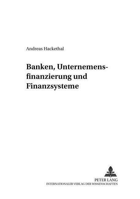 Banken, Unternehmensfinanzierung Und Finanzsysteme (Paperback)