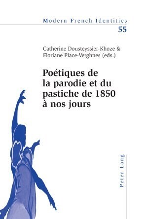 Po?iques de la Parodie Et Du Pastiche de 1850 ?Nos Jours = Poetiques de La Parodie Et Du Pastiche de 1850 a Nos Jours (Paperback)