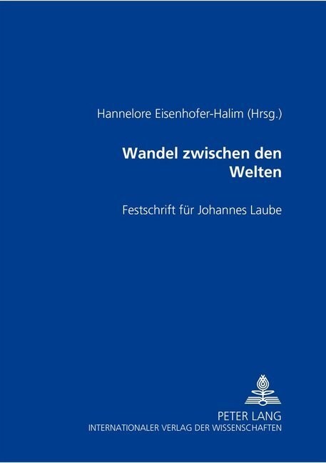 Wandel Zwischen Den Welten: Festschrift Fuer Johannes Laube (Paperback)