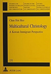 Multicultural Christology: A Korean Immigrant Perspective Second Printing (Paperback, 2)