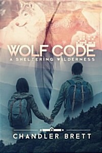 Wolf Code: A Sheltering Wilderness (Paperback)