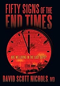 Fifty Signs of the End Times: Are We Living in the Last Days? (Hardcover)