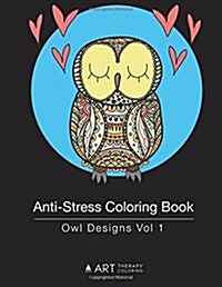 Anti-Stress Coloring Book: Owl Designs Vol 1 (Paperback)