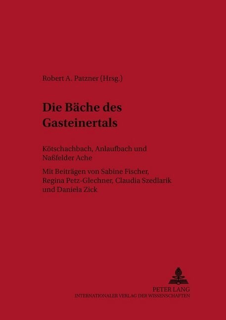 Die Baeche Des Gasteinertals: Na?elder Ache, Anlaufbach Und Koetschachbach (Paperback)