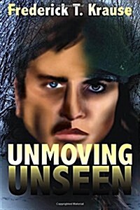 Unmoving, Unseen (Paperback)