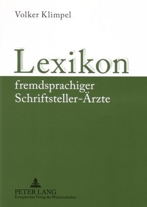 Lexikon Fremdsprachiger Schriftsteller-Aerzte (Paperback)