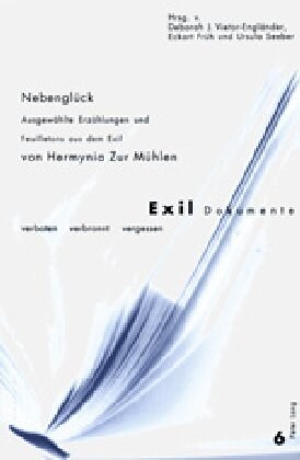 Nebenglueck: Ausgewaehlte Erzaehlungen Und Feuilletons Aus Dem Exil (Paperback)