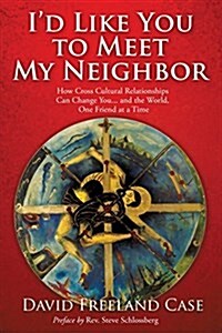 Id Like You to Meet My Neighbor (Paperback)
