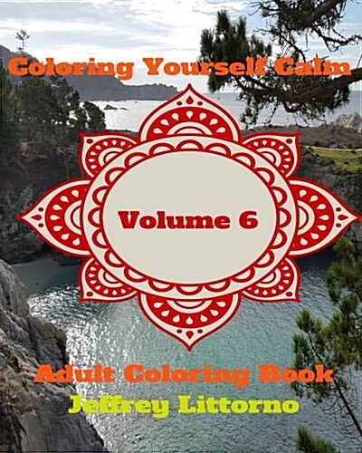 Coloring Yourself Calm, Volume 6: Adult Coloring Book (Paperback)