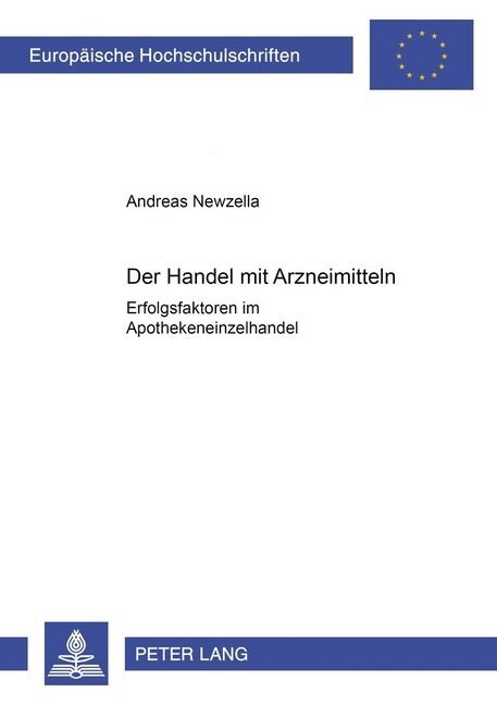 Der Handel Mit Arzneimitteln: Erfolgsfaktoren Im Apothekeneinzelhandel (Hardcover)