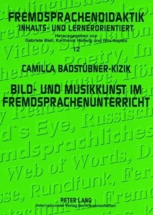 Bild- Und Musikkunst Im Fremdsprachenunterricht: Zwischenbilanz Und Handreichungen Fuer Die Praxis (Paperback)