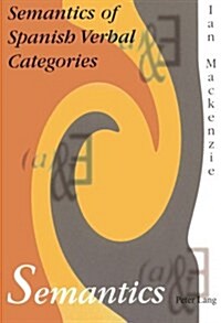 Semantics of Spanish Verbal Categories (Paperback)