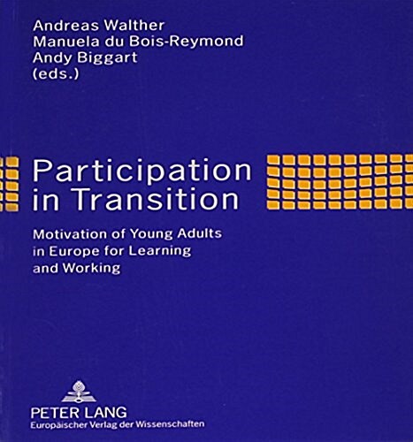 Participation in Transition: Motivation of Young Adults in Europe for Learning and Working (Paperback)