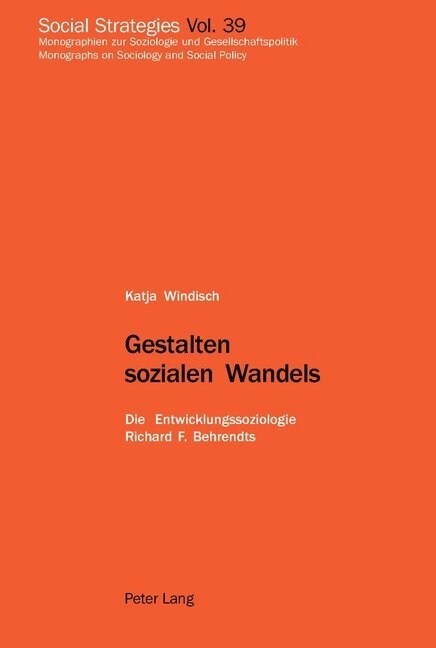 Gestalten Sozialen Wandels: Die Entwicklungssoziologie Richard F. Behrendts (Paperback)