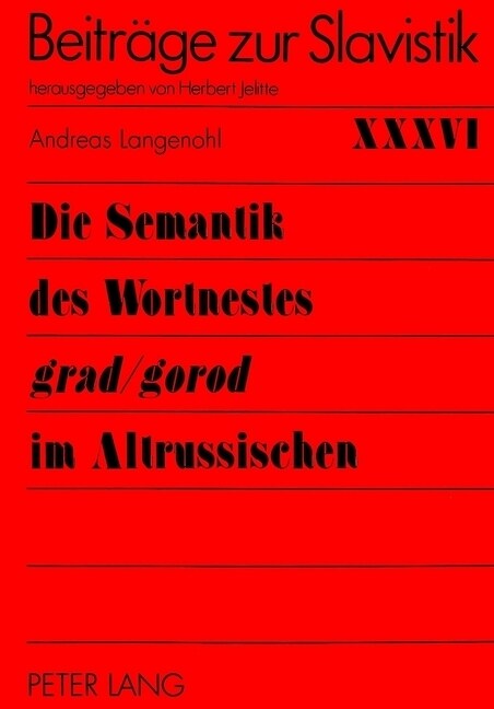 Die Semantik Des Wortnestes 첝rad/Gorod?Im Altrussischen: Unter Kontextuellem, Wortbildendem Und Kulturellem Aspekt (Paperback)