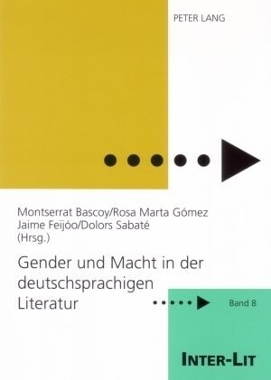 Gender Und Macht in Der Deutschsprachigen Literatur (Paperback)