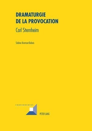 Dramaturgie de La Provocation: Carl Sternheim (Paperback)