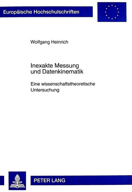 Inexakte Messung Und Datenkinematik: Eine Wissenschaftstheoretische Untersuchung (Paperback)