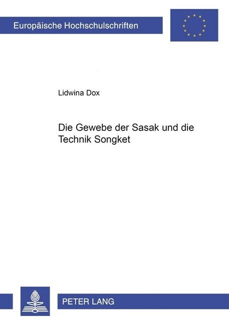 Die Gewebe Der Sasak Und Die Technik Songket = Die Gewebe Der Sasak Und Die Technik Songket (Paperback)