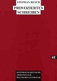 Provoziertes Schreiben: Drogen in Der Deutschsprachigen Literatur Seit 1945 (Paperback)