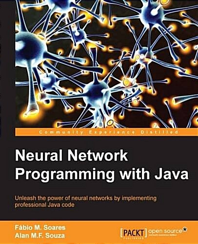 Neural Network Programming with Java (Paperback)