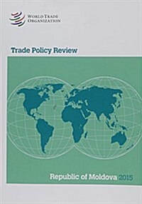 Trade Policy Review 2015: Moldova: Moldova (Paperback)