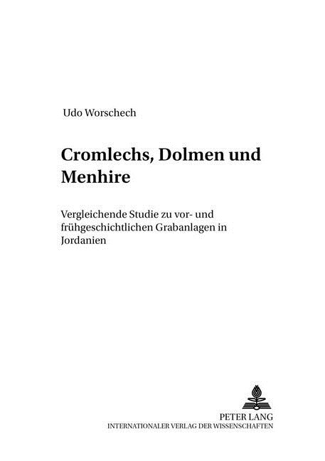 Cromlechs, Dolmen Und Menhire: Vergleichende Studie Zu Vor- Und Fruehgeschichtlichen Grabanlagen in Jordanien (Paperback)
