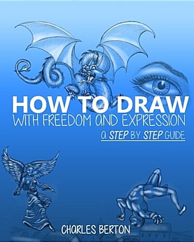 How to Draw with Freedom and Expression (Paperback)