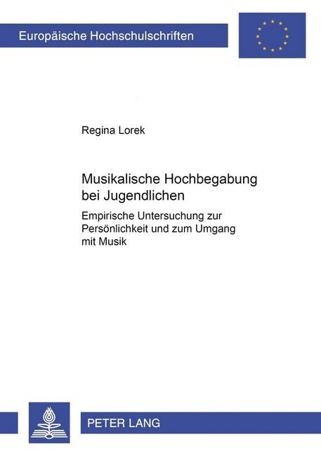 Musikalische Hochbegabung Bei Jugendlichen: Empirische Untersuchung Zur Persoenlichkeit Und Zum Umgang Mit Musik (Hardcover)