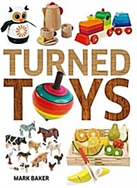 Turned Toys: 12 Fun Projects to Create for Children (Paperback)