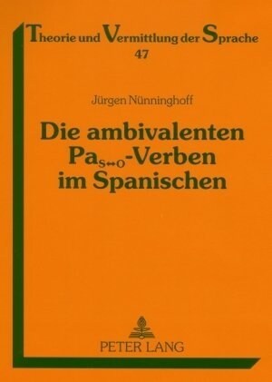 Die Ambivalenten Pas↔o-Verben Im Spanischen: Synchrone Und Diachrone Aspekte (Paperback)